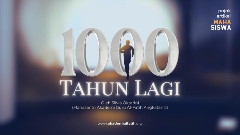 1000 Tahun Lagi